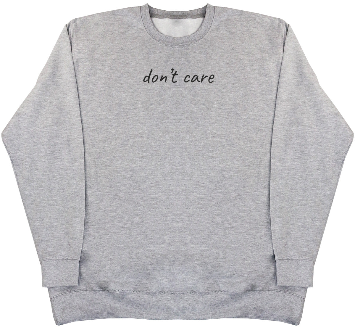 don't care - Huge Oversized Comfy Original Sweater