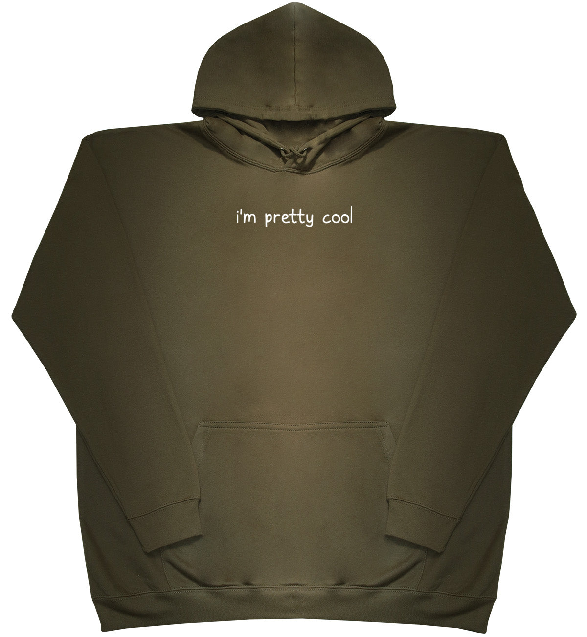 I'm Pretty Cool - Huge Oversized Comfy Original Hoody