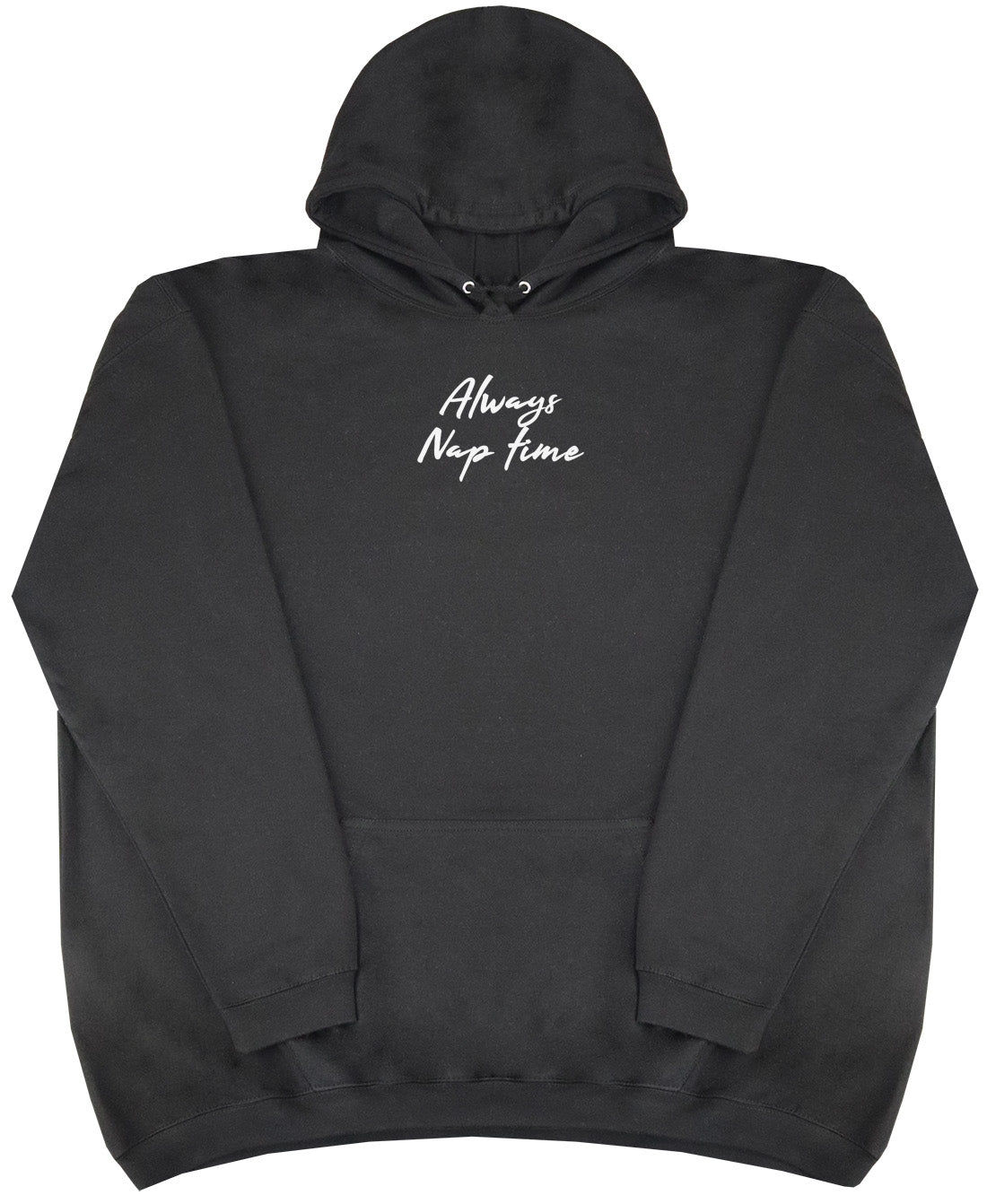 Always Nap Time - New Style - Oversized Comfy Hoody