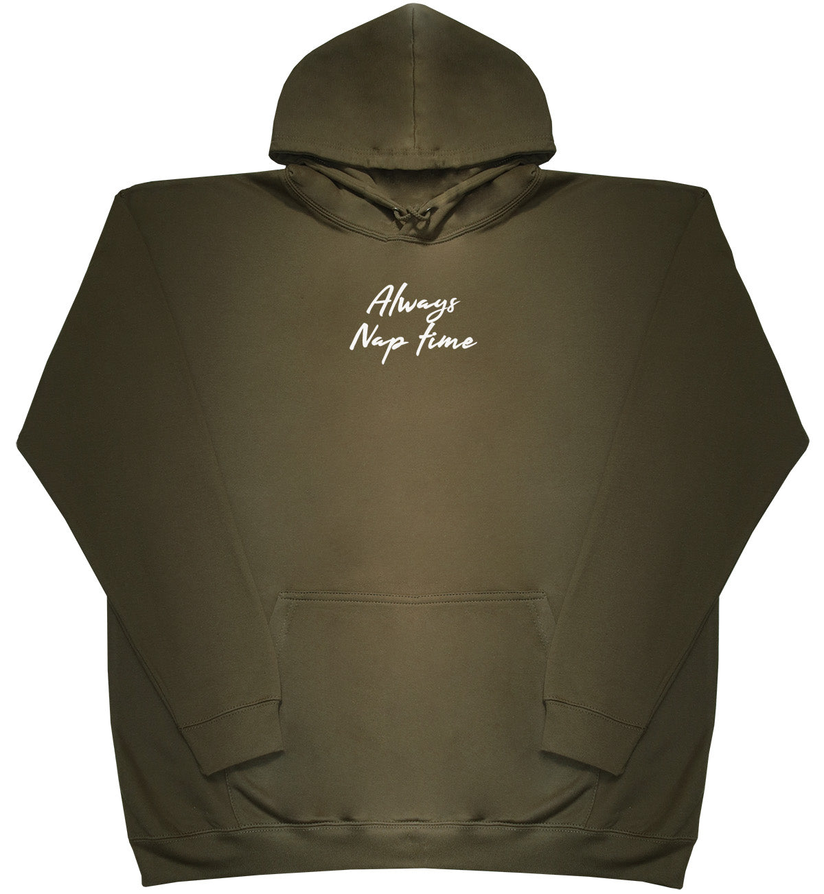 Always Nap Time - Huge Oversized Comfy Original Hoody