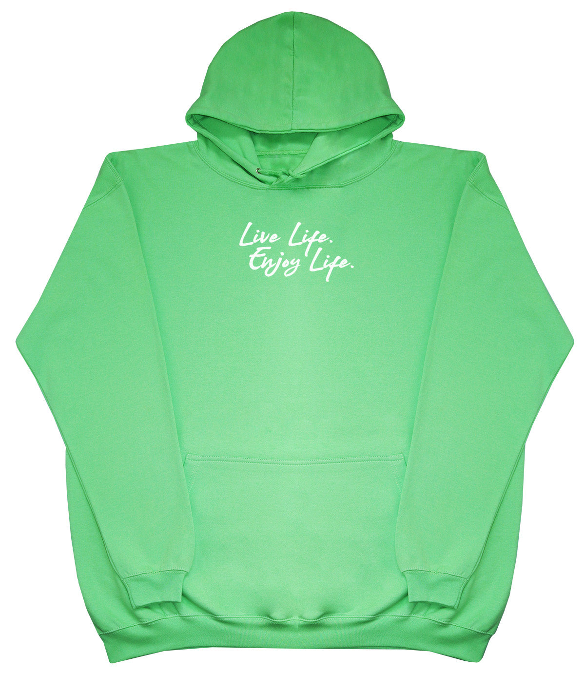 Live Life. Enjoy Life - Huge Oversized Comfy Original Hoody