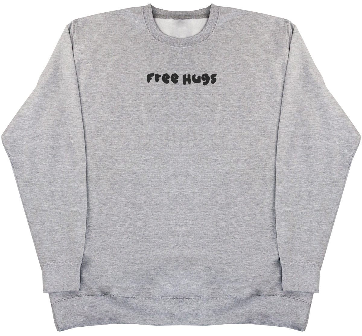 Free Hugs - Huge Oversized Comfy Original Sweater