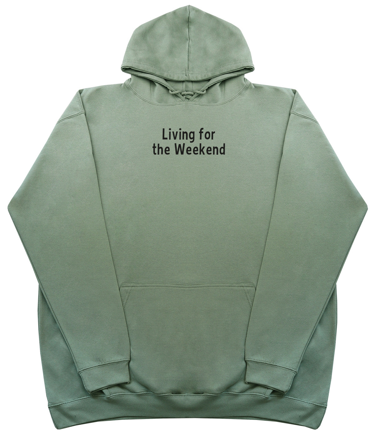 Living For The Weekend - Huge Oversized Comfy Original Hoody