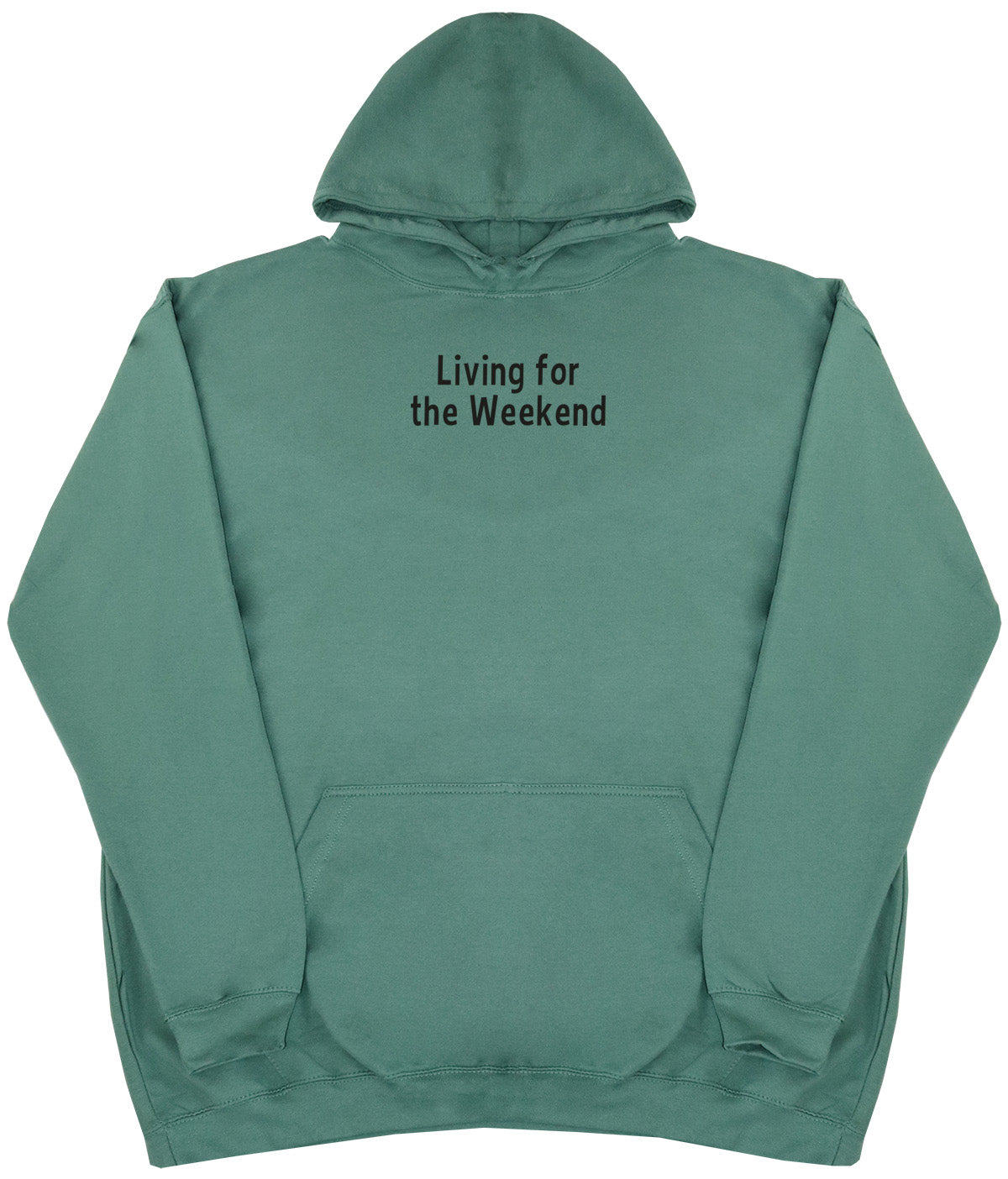 Living For The Weekend - New Style - Oversized Comfy Hoody