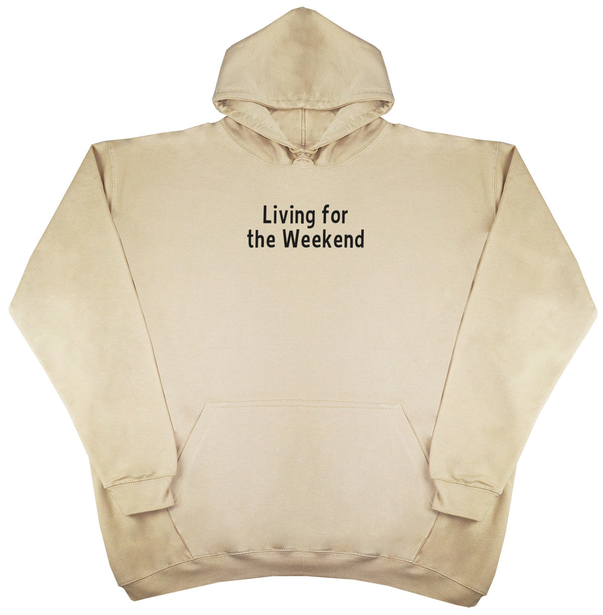 Living For The Weekend - Huge Oversized Comfy Original Hoody