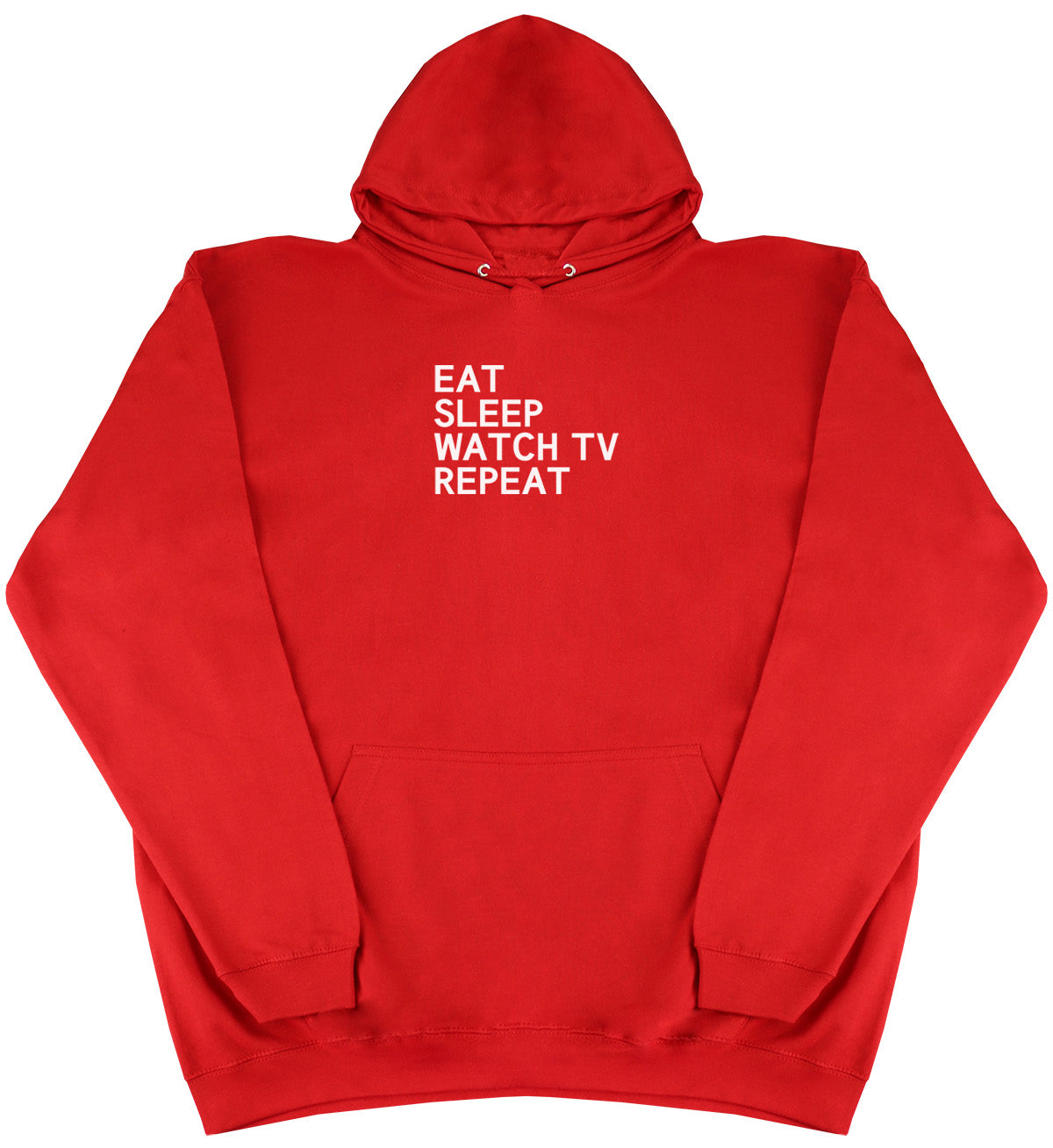 Eat Sleep Watch TV Repeat - Huge Oversized Comfy Original Hoody