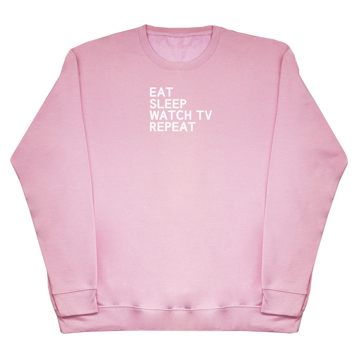 Eat Sleep Watch TV Repeat - Huge Oversized Comfy Original Sweater