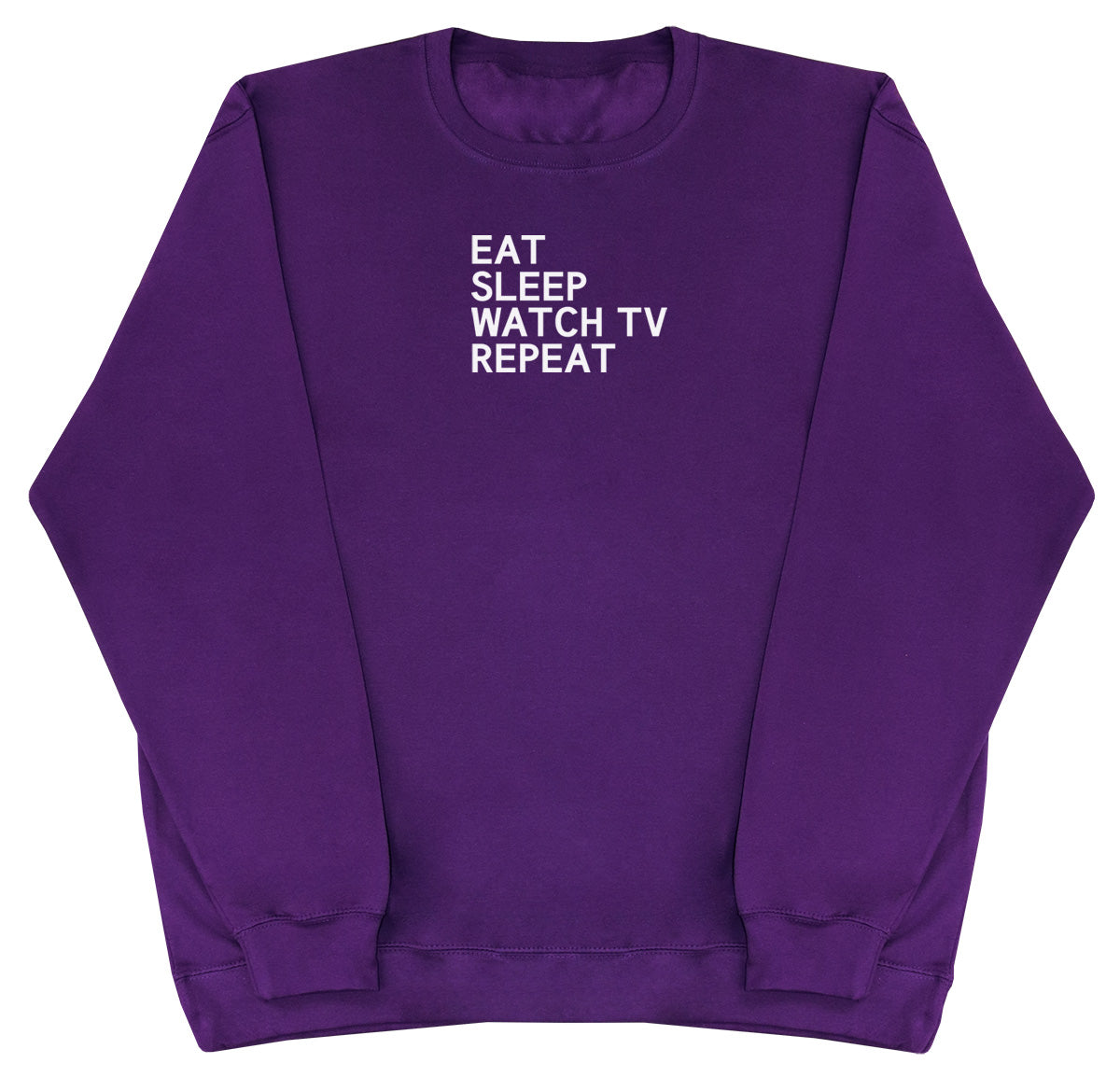 Eat Sleep Watch TV Repeat - Huge Oversized Comfy Original Sweater