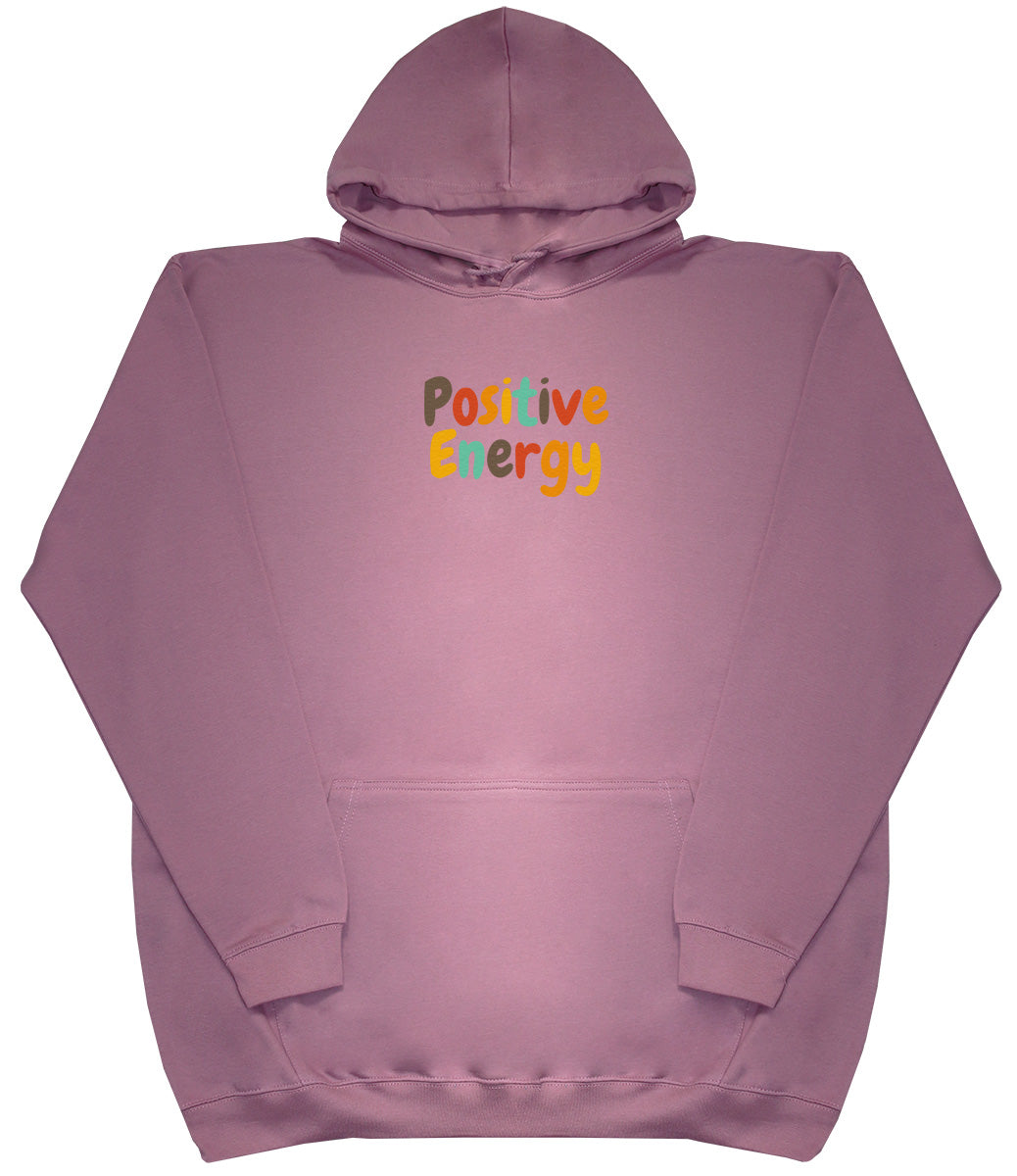 Positive Energy - Huge Oversized Comfy Original Hoody