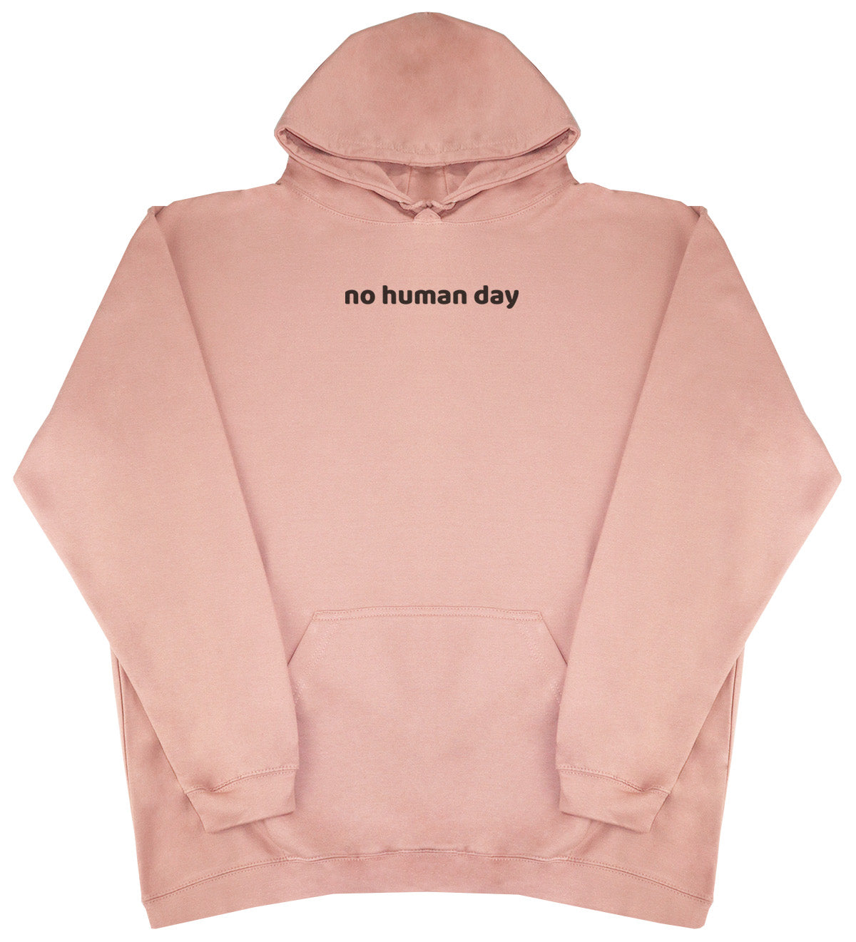 no human day - New Style - Oversized Comfy Hoody