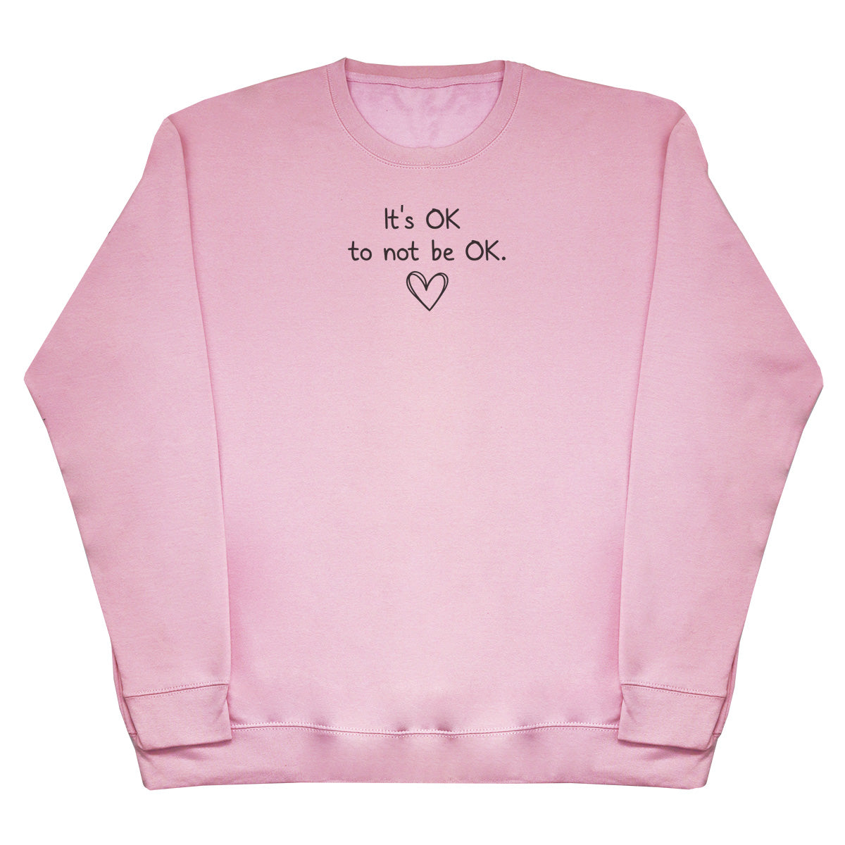 It's OK to not be OK - Huge Oversized Comfy Original Sweater