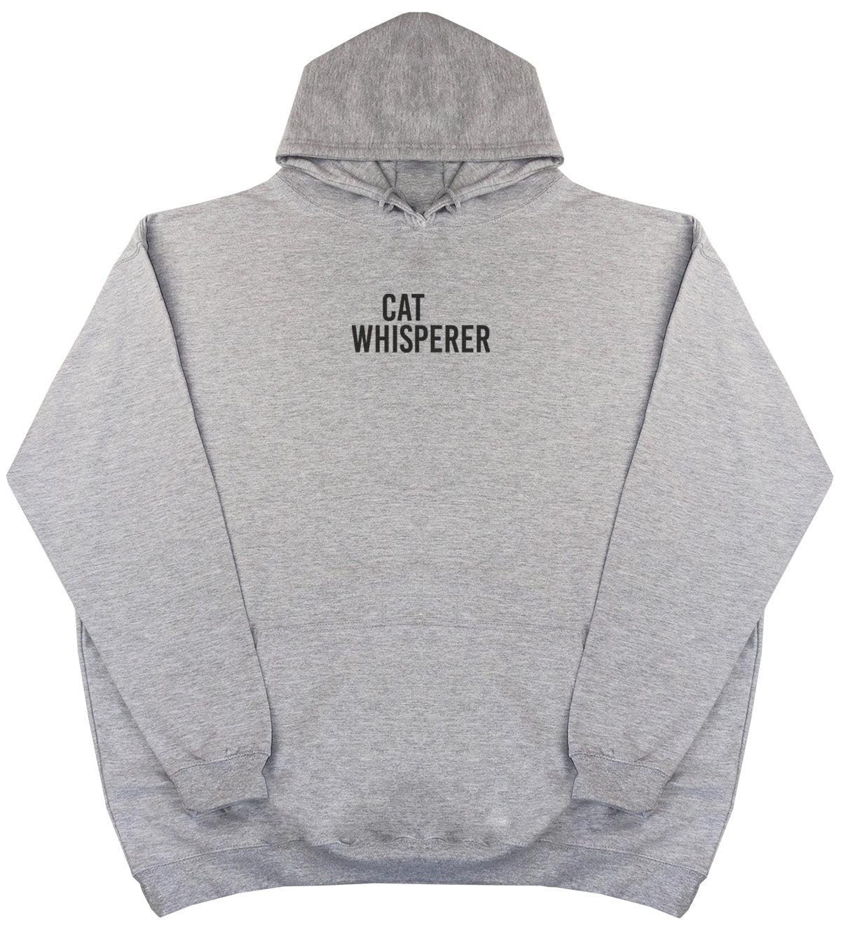 Cat Whisperer - Huge Oversized Comfy Original Hoody