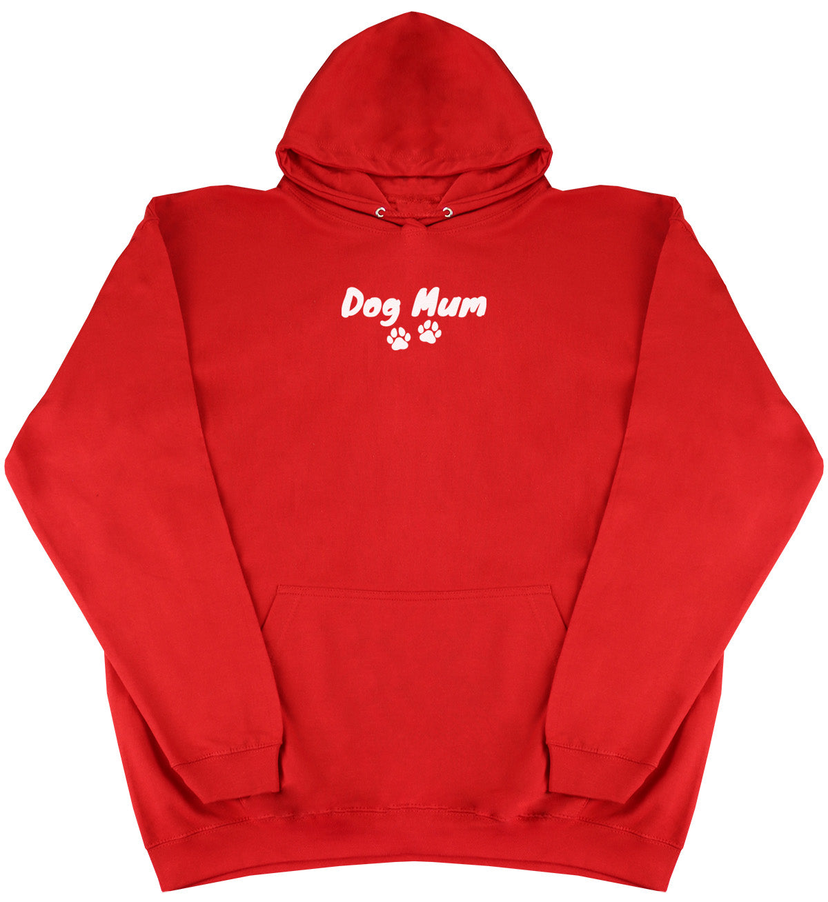 Dog Mum - Huge Oversized Comfy Original Hoody