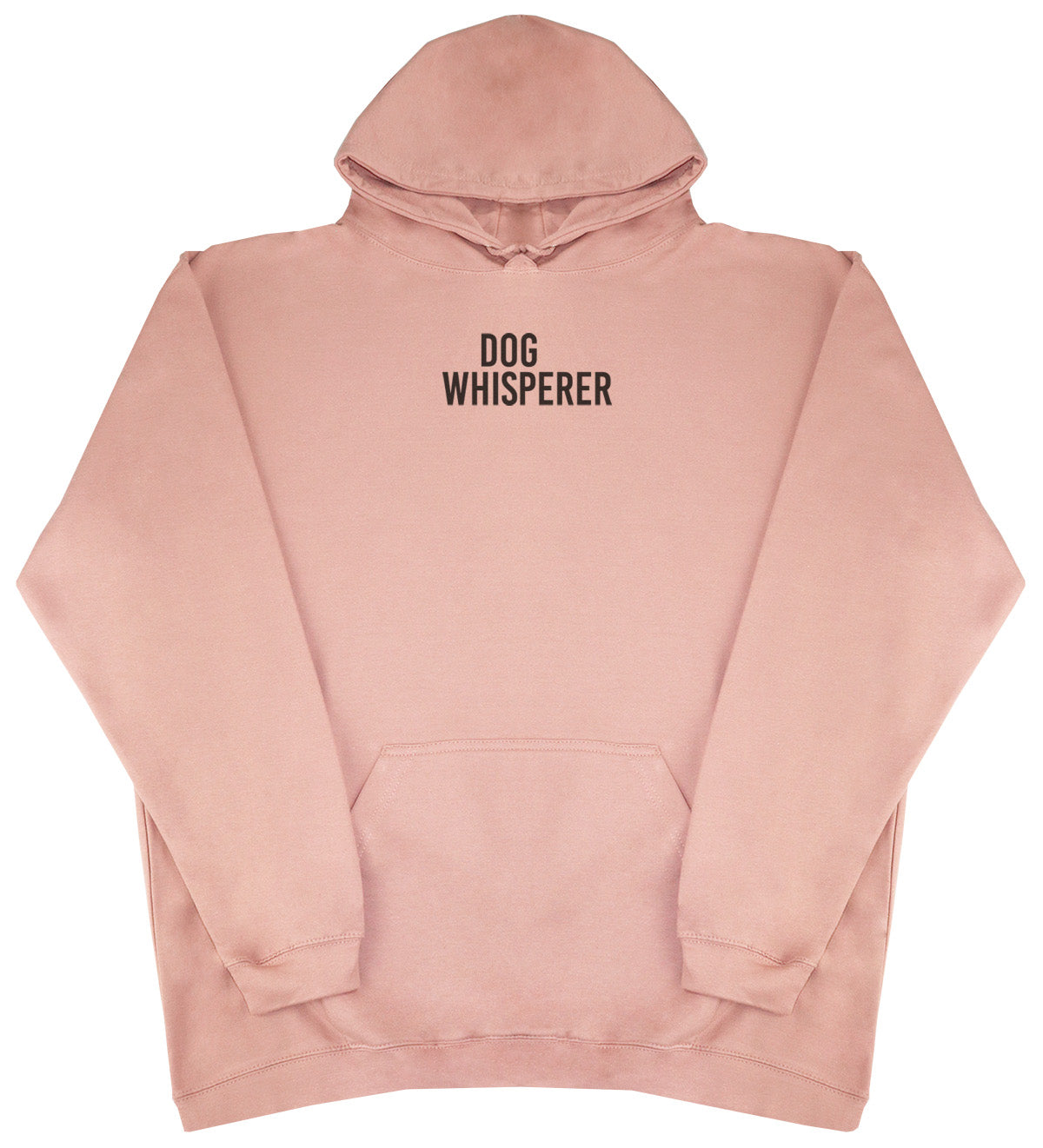 Dog Whisperer - Huge Oversized Comfy Original Hoody