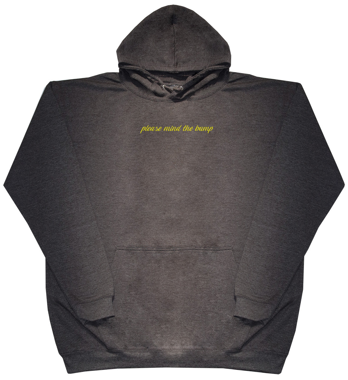 Please Mind The Bump - Huge Oversized Comfy Original Hoody