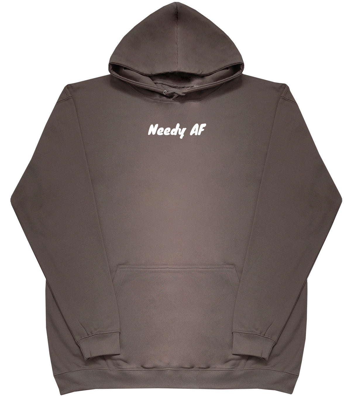 Needy AF - Huge Oversized Comfy Original Hoody