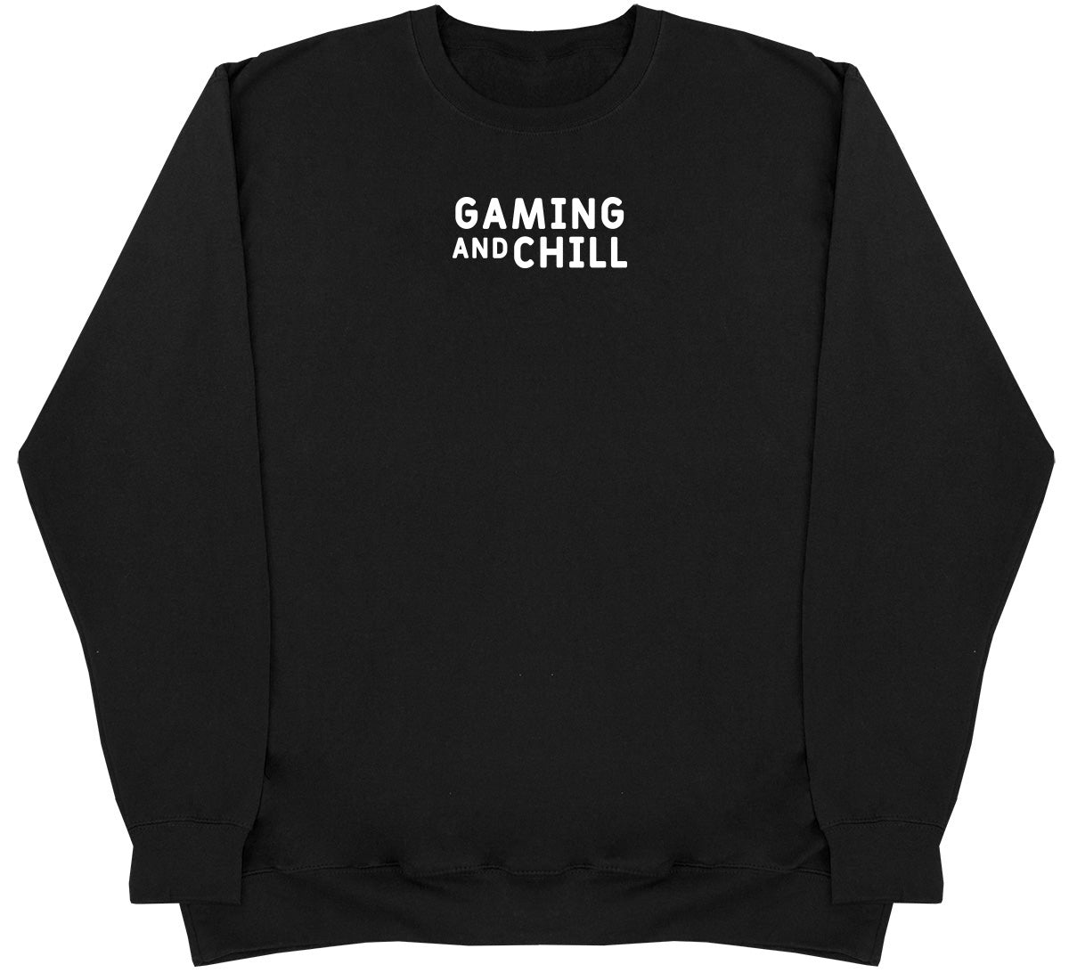 Gaming and Chill - Huge Oversized Comfy Original Sweater