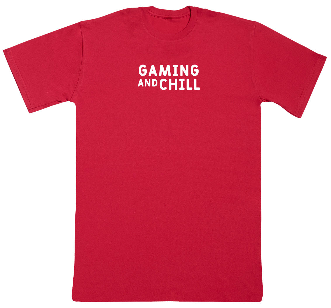 Gaming and Chill - Huge Oversized Comfy Original T-Shirt