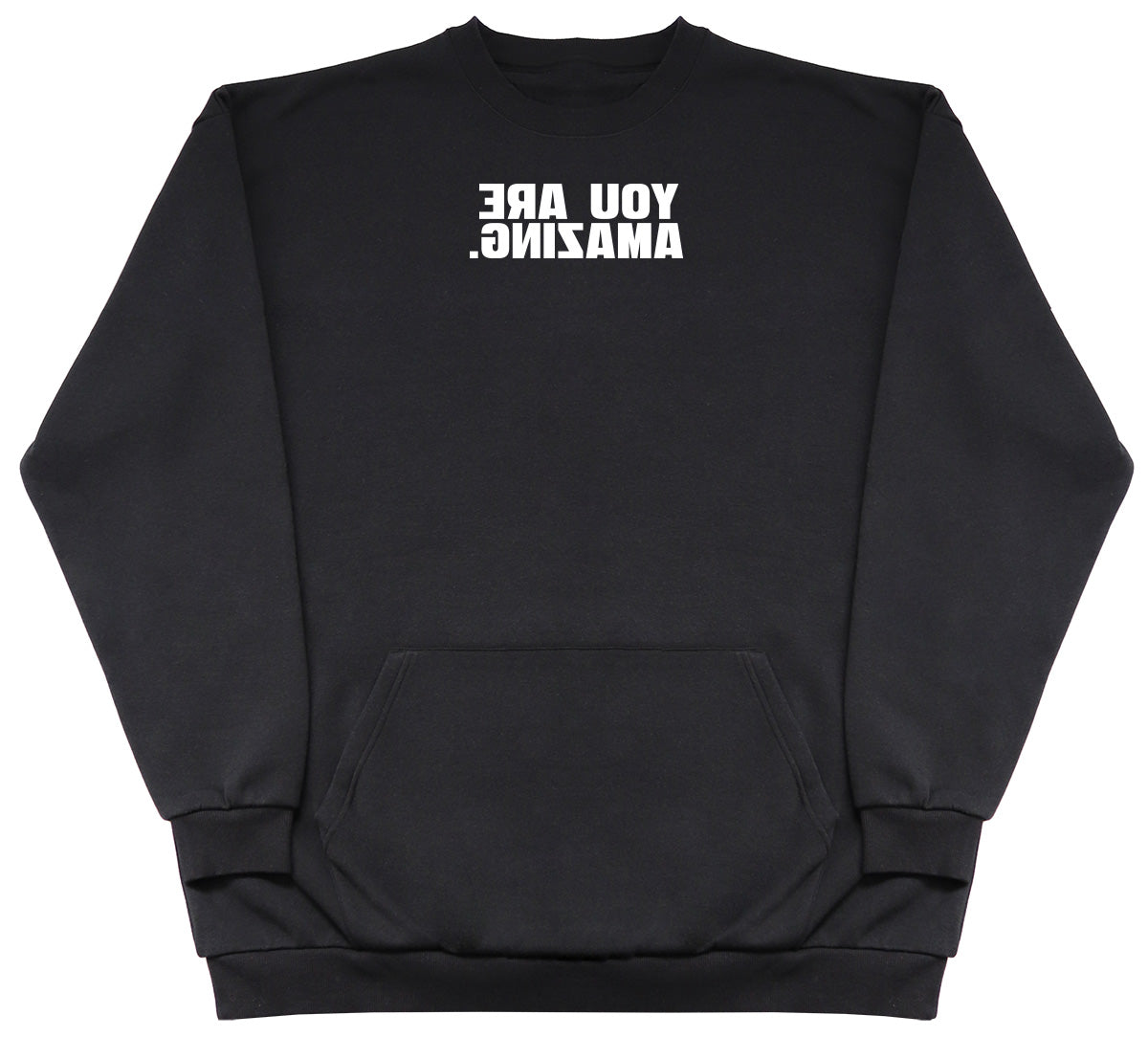 You Are Amazing - Huge Oversized Hoodless Hoodie