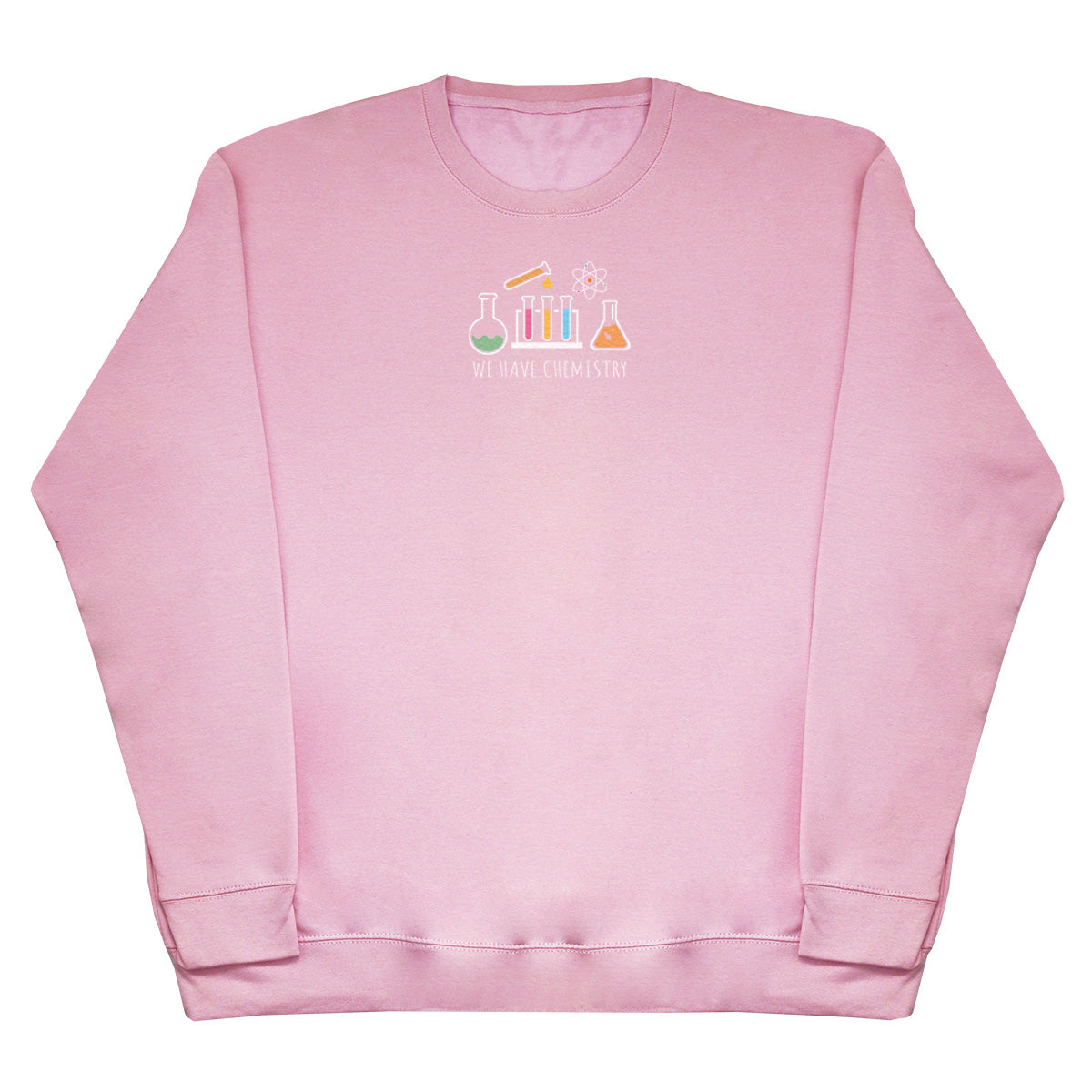 We Have Chemistry - Huge Oversized Comfy Original Sweater