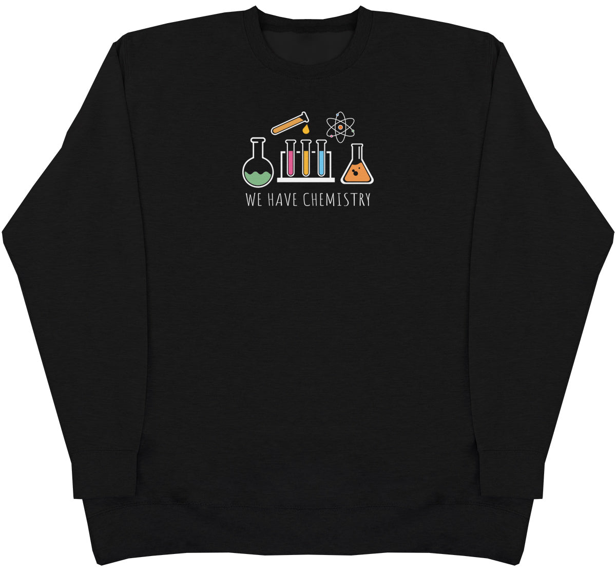 We Have Chemistry - Huge Oversized Comfy Original Sweater