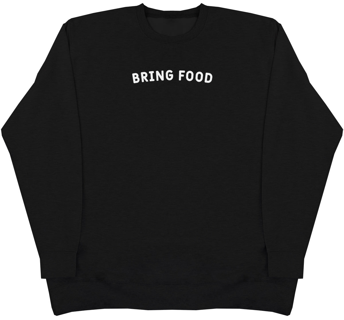 Bring Food - Huge Oversized Comfy Original Sweater