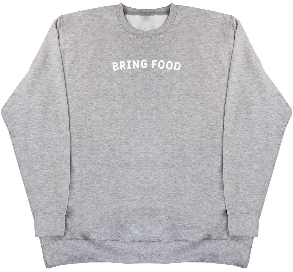 Bring Food - Huge Oversized Comfy Original Sweater