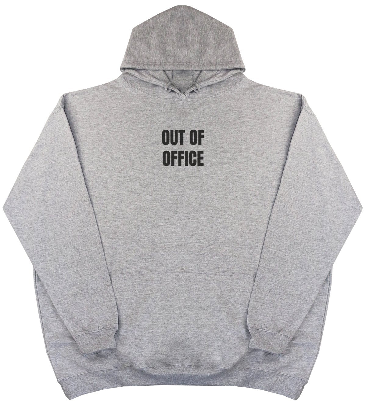 Out Of Office - New Style - Huge Size - Oversized Comfy Hoody