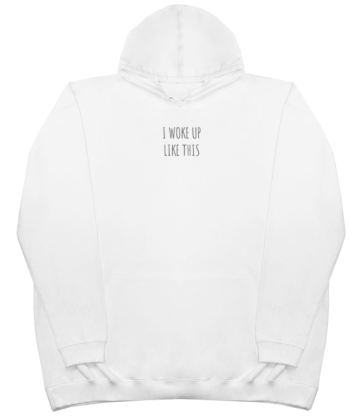 I Woke Up Like This - Kids Oversized Comfy Original Hoody