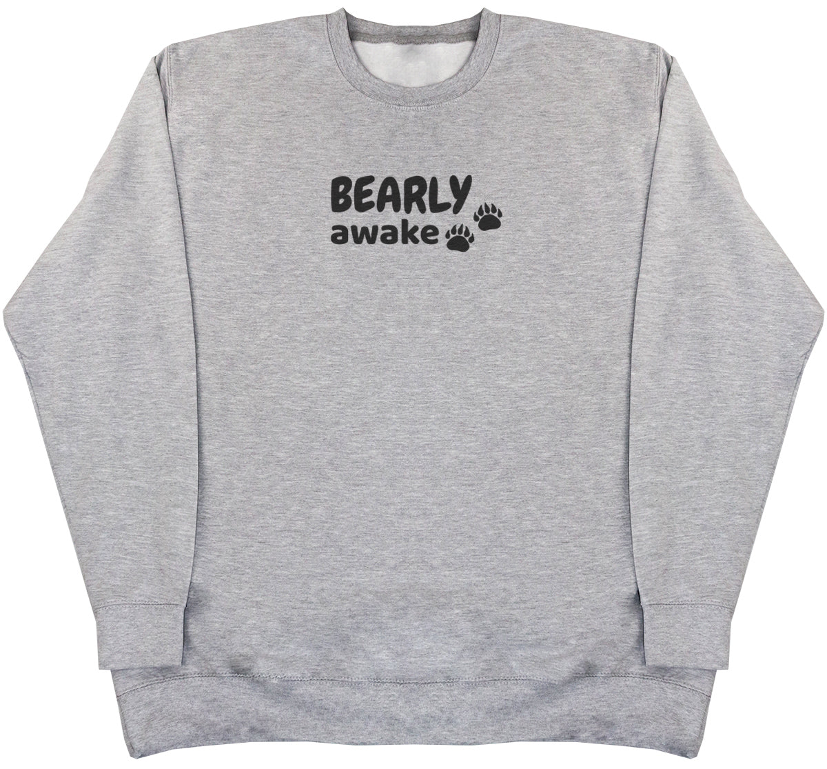 Bearly Awake - Huge Oversized Comfy Original Sweater