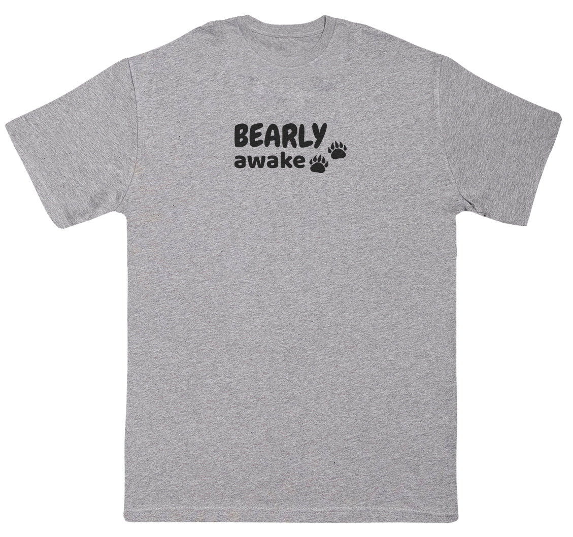 Bearly Awake - Huge Oversized Comfy Original T-Shirt