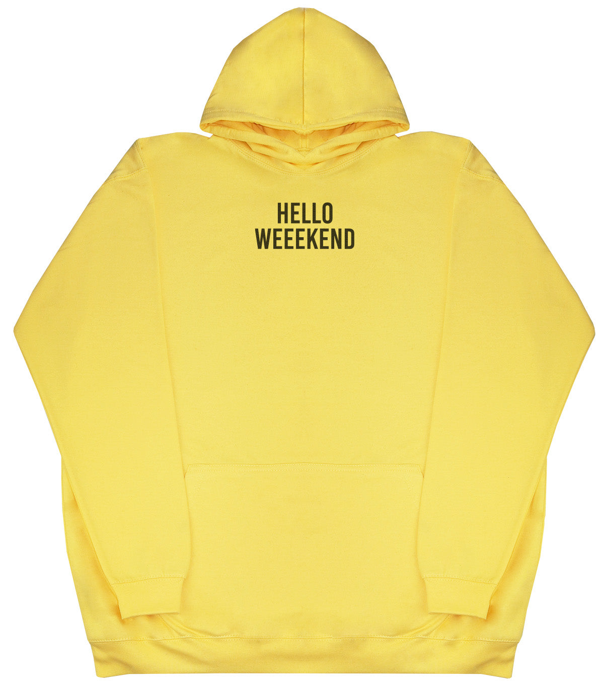 Hello Weekend - Huge Oversized Comfy Original Hoody