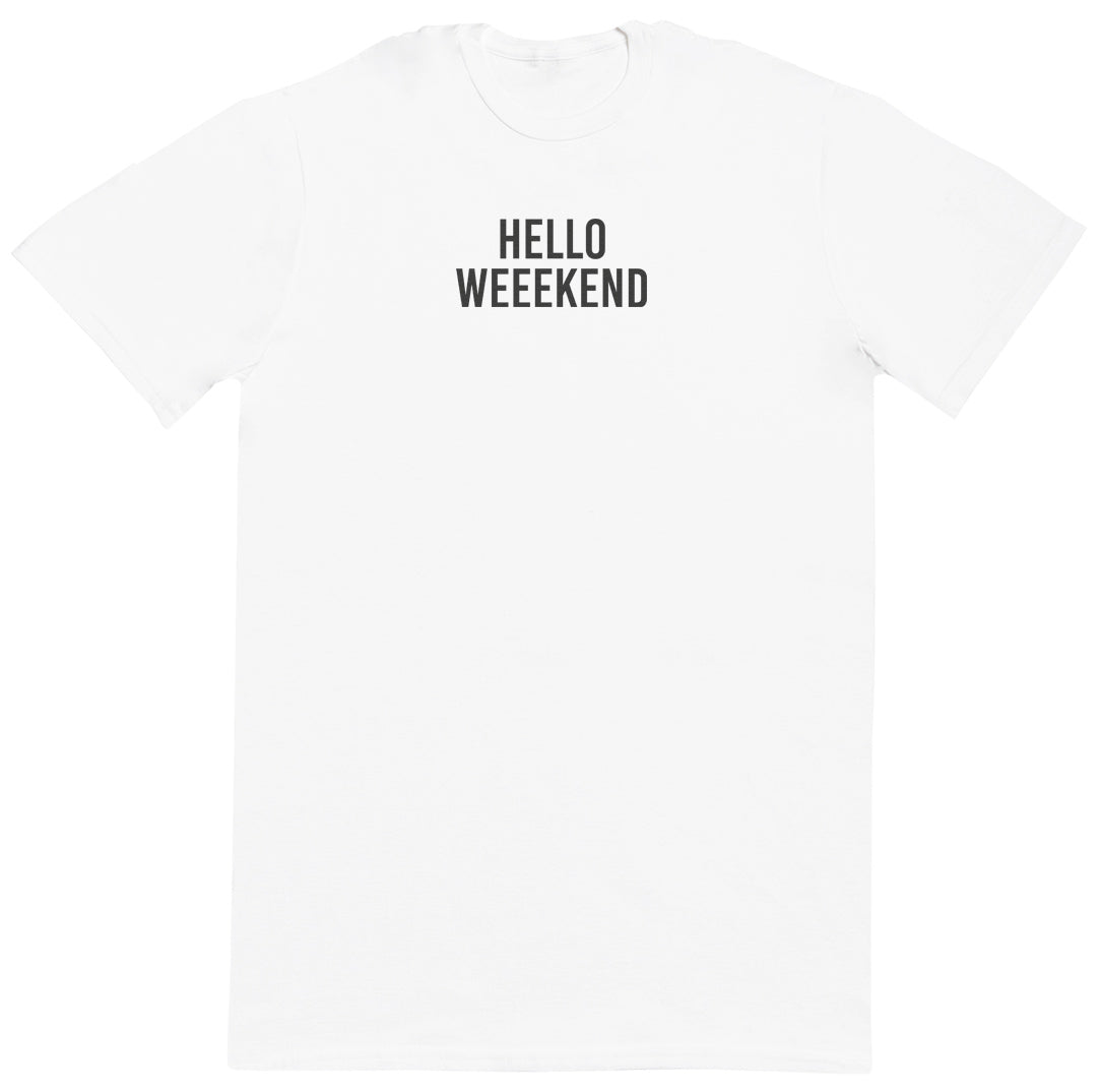 Hello Weekend - Huge Oversized Comfy Original T-Shirt