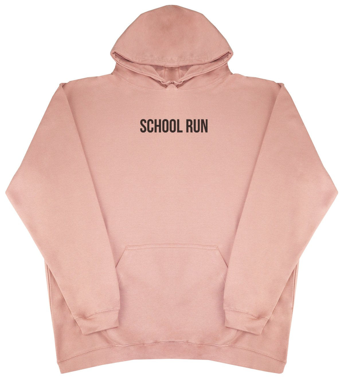 School Run - New Style - Huge Size - Oversized Comfy Hoody