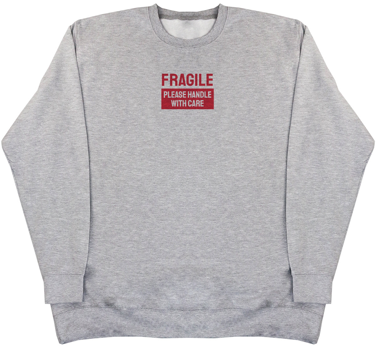 Fragile - Huge Oversized Comfy Original Sweater