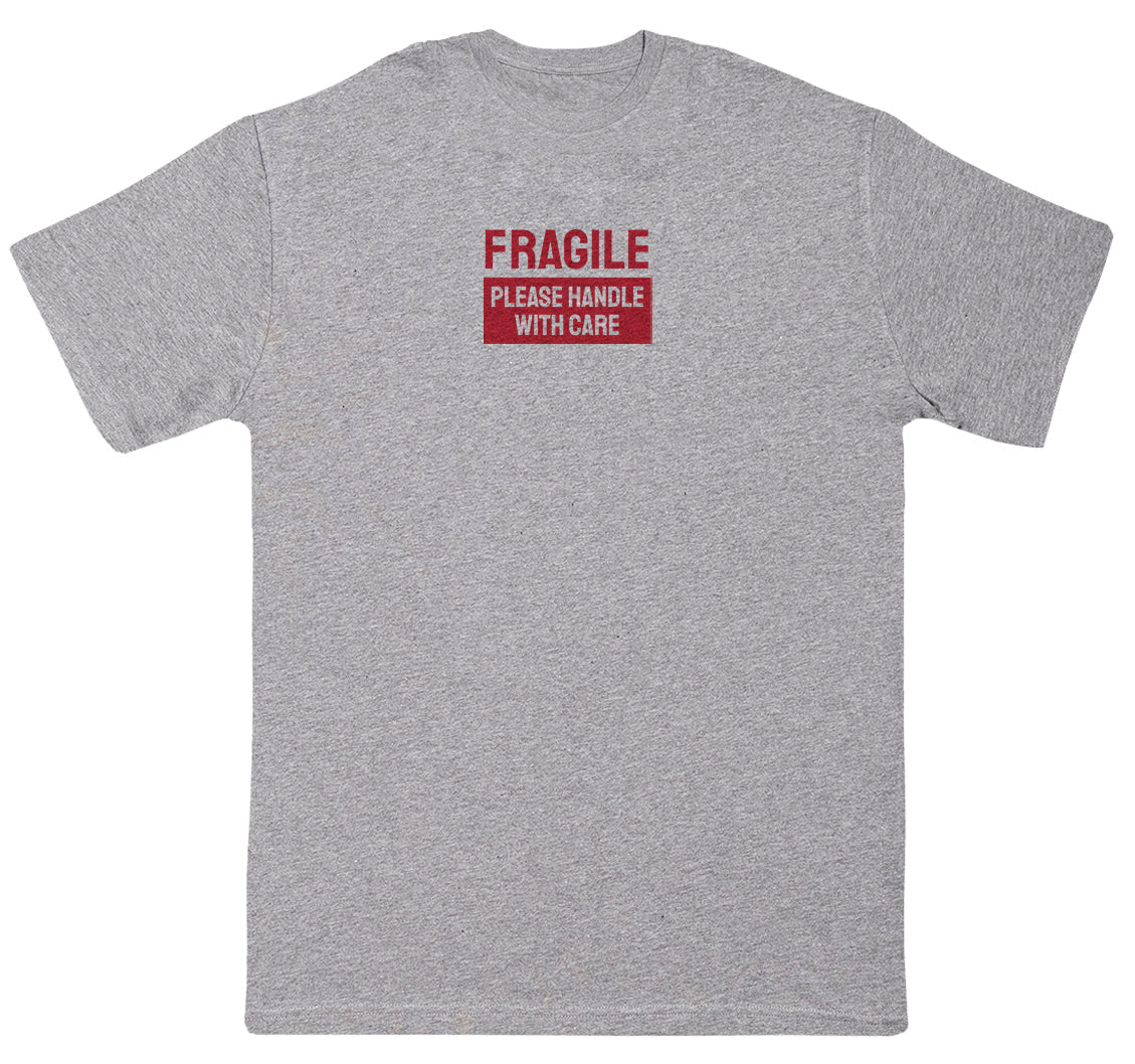 Fragile - New Style Huge Comfy T-Shirt