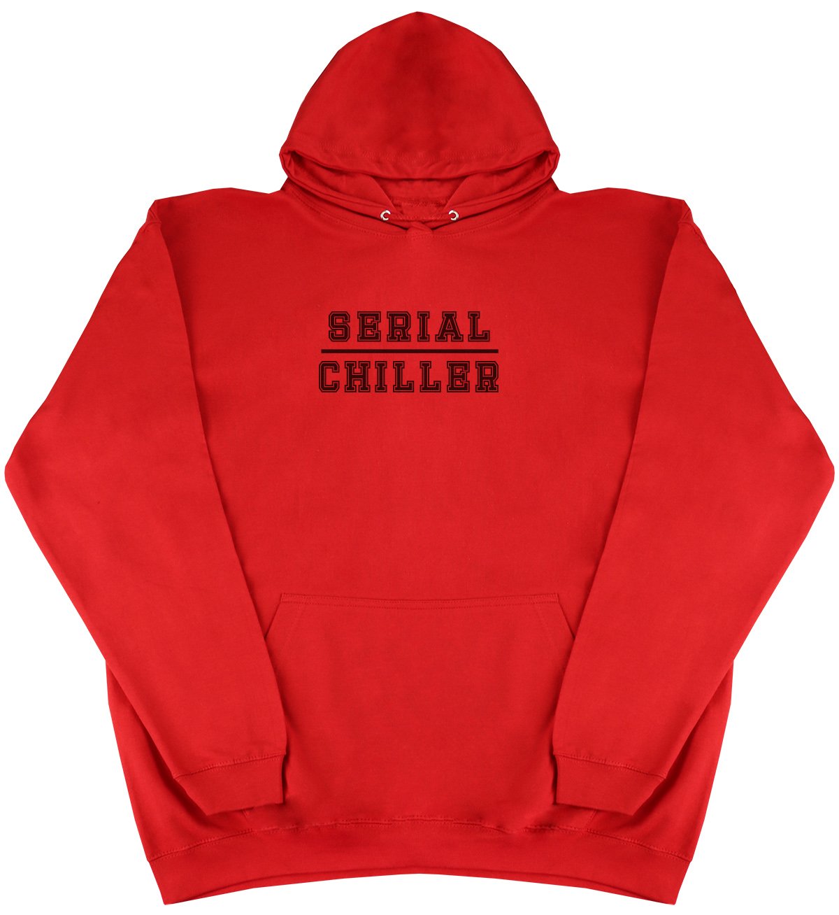 Serial Chiller - New Style - Huge Size - Oversized Comfy Hoody