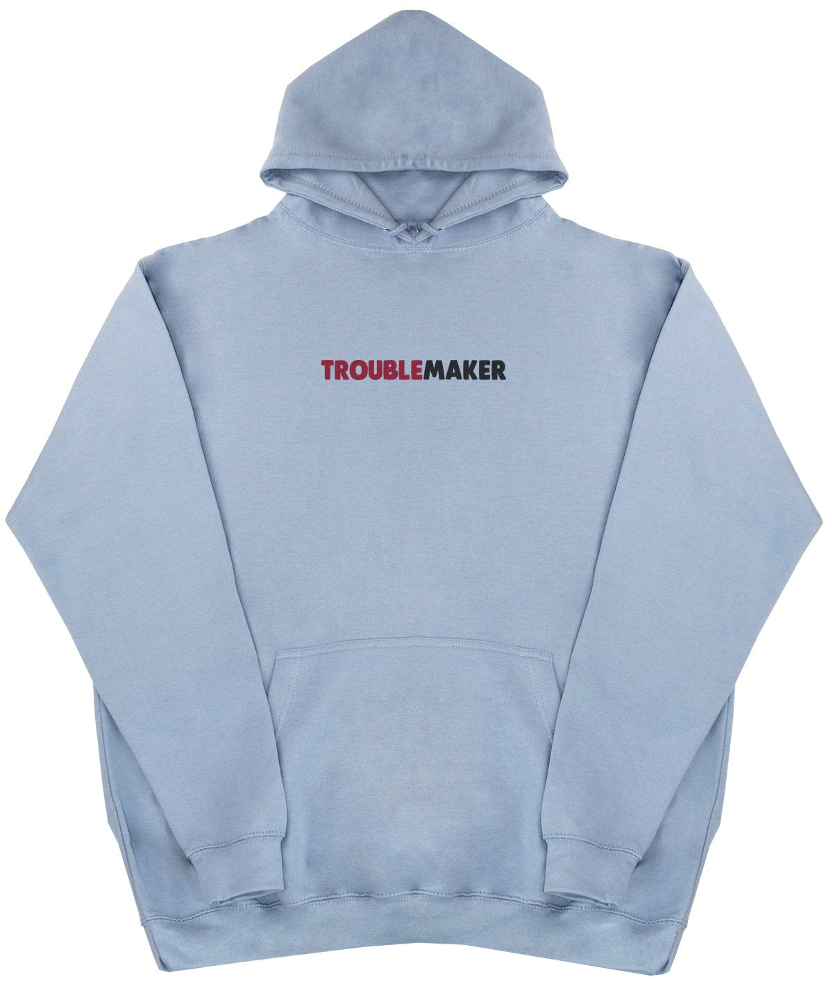 Trouble Maker - New Style - Huge Size - Oversized Comfy Hoody