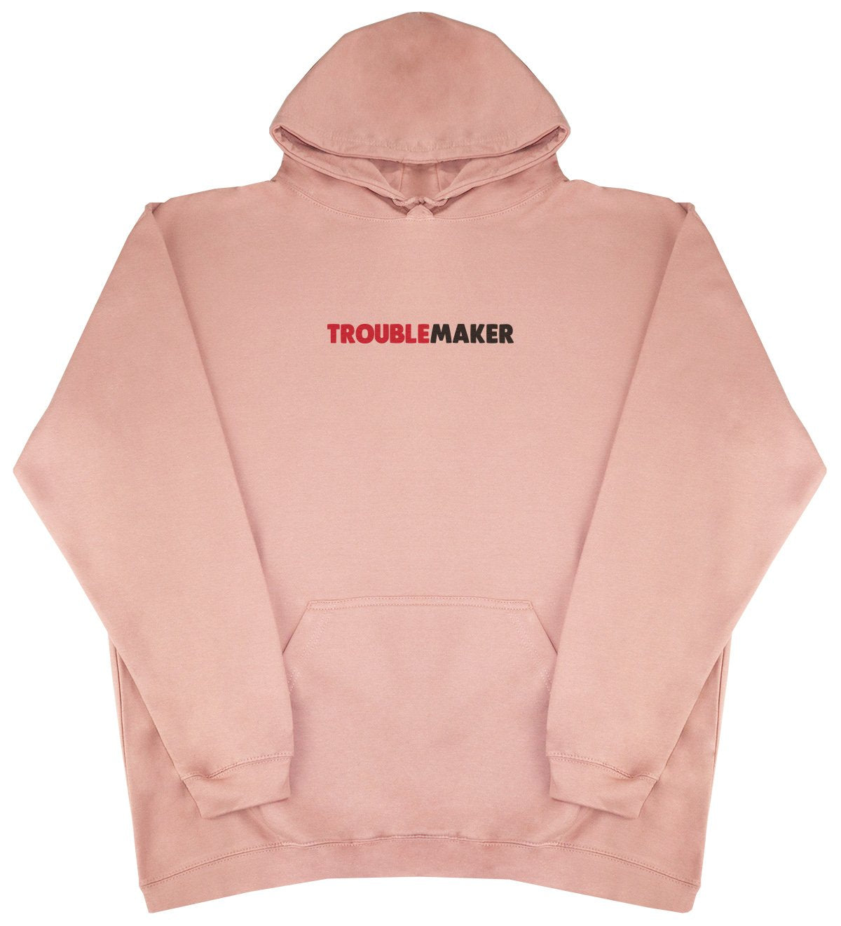 Trouble Maker - New Style - Huge Size - Oversized Comfy Hoody