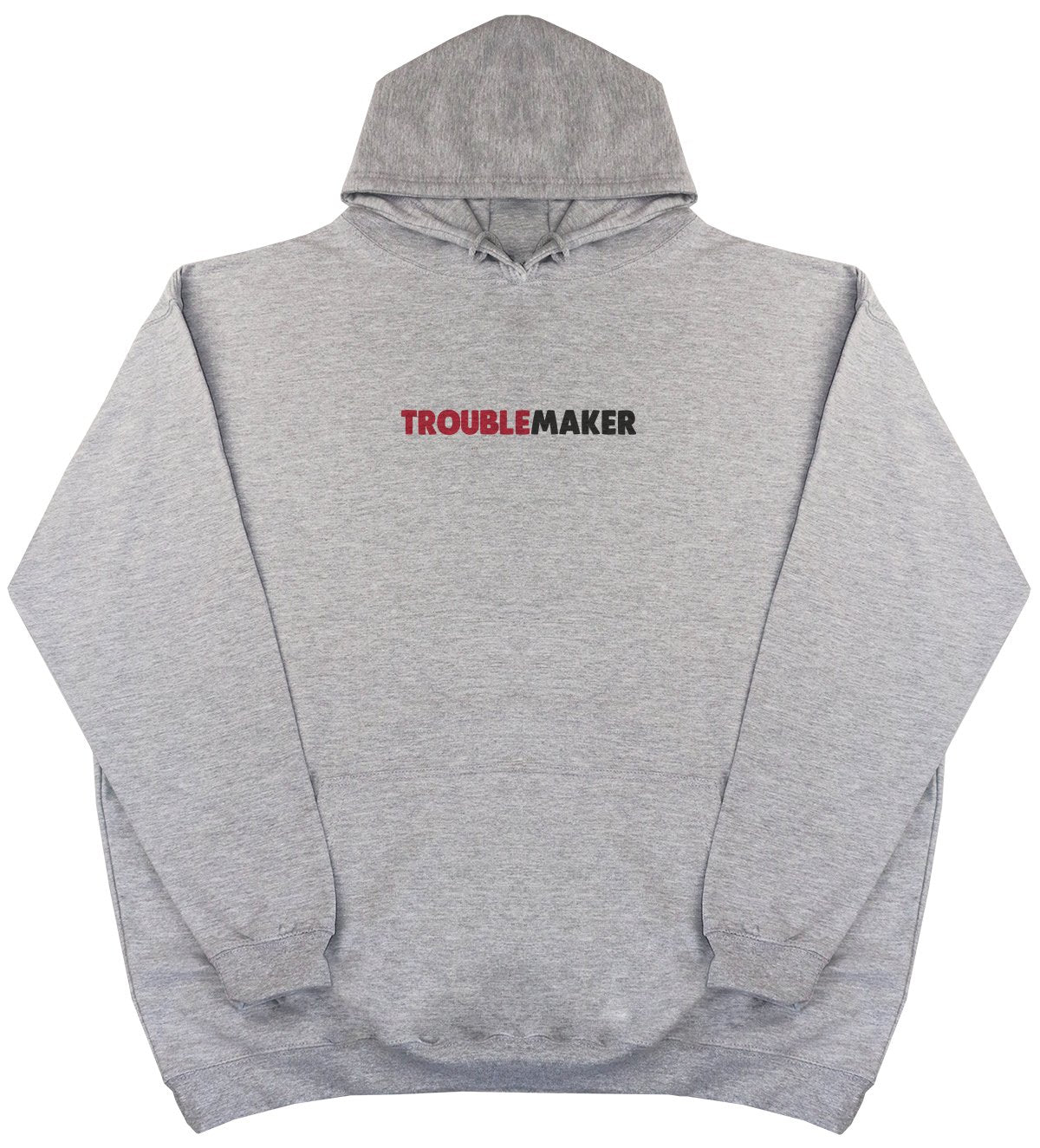 Trouble Maker - New Style - Huge Size - Oversized Comfy Hoody