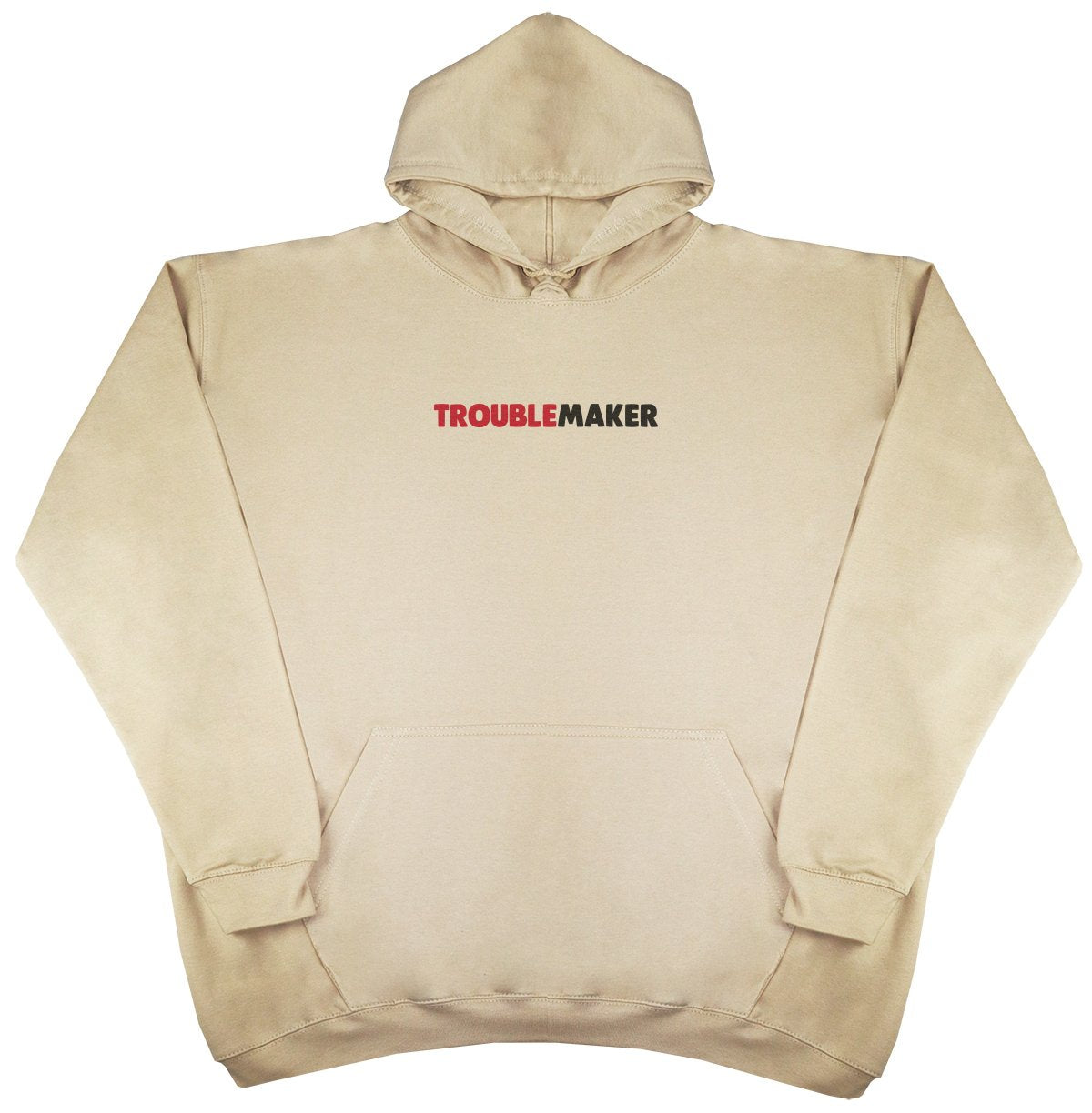 Trouble Maker - New Style - Huge Size - Oversized Comfy Hoody