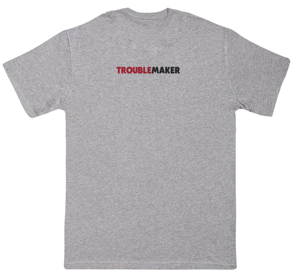 Trouble Maker - Huge Oversized Comfy Original T-Shirt