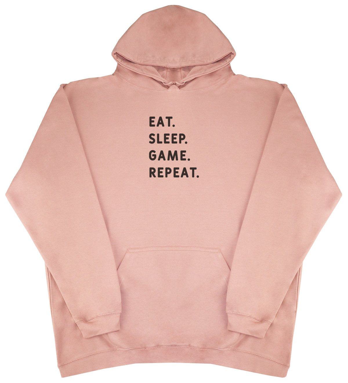 Eat Sleep Game Repeat - New Style - Huge Size - Oversized Comfy Hoody