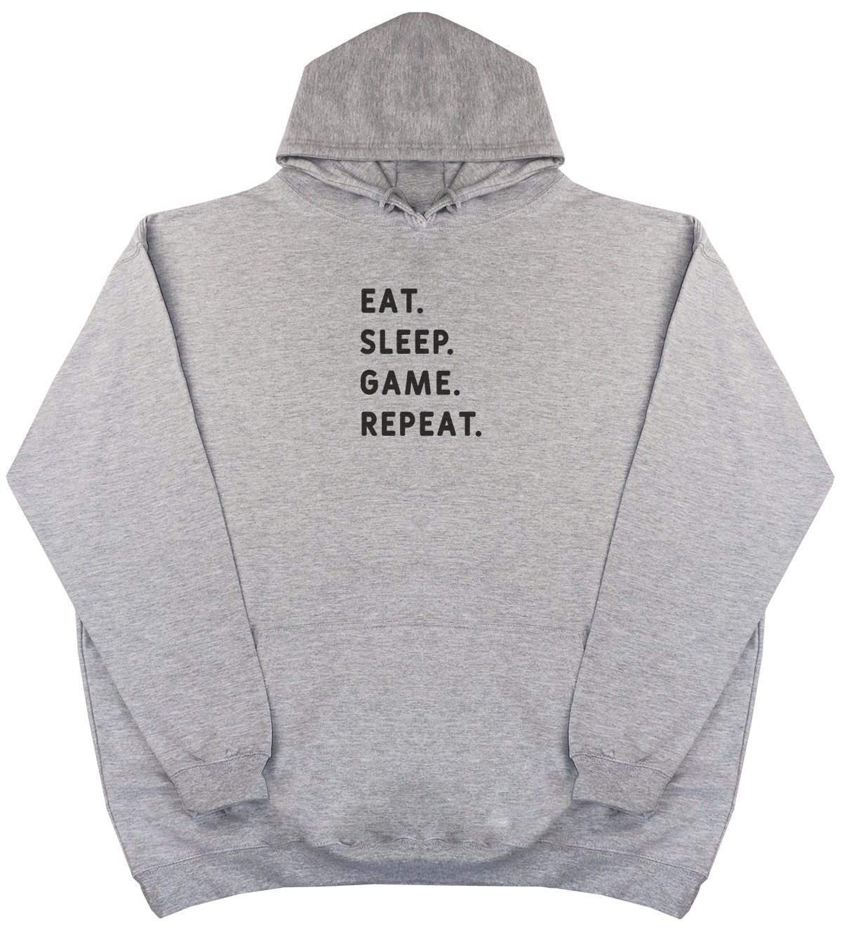 Eat Sleep Game Repeat - New Style - Huge Size - Oversized Comfy Hoody