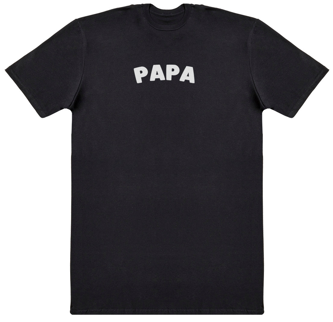 Papa - New Style Huge Comfy T-Shirt